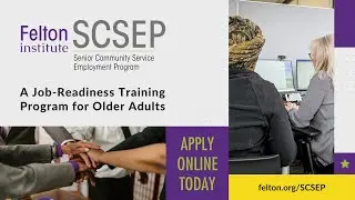 Felton Institute SCSEP - A Job-Readiness Training Program for Older Adults
