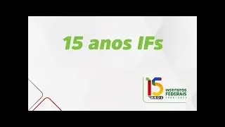 #15AnosIFs - Institutos Federais: Conectando Conquistas, Transformando Futuros - Acessível em Libras