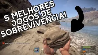 Top 5 Melhores Jogos de Sobrevivência!