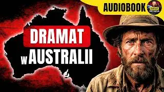 DRAMAT w AUSTRALII ◀🌎 Co się stało? Kto przeżył? Niesamowita historia słynnego wyścigu 🎧 AUDIOBOOK