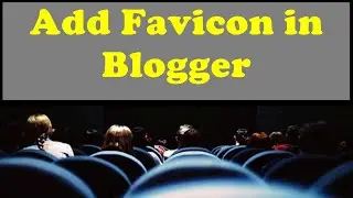 How To Add Favicon in Blogger