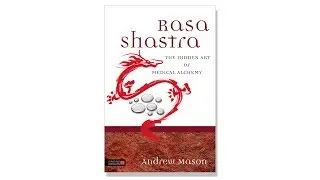 Rasa Shastra ~The Hidden Art of Medical Alchemy (2014)