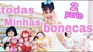 2 parte contando  história de como eu ganhei cada uma das minhas bonecas