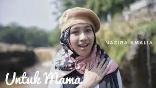 NAZIRA || UNTUK MAMA (Official Music Video)