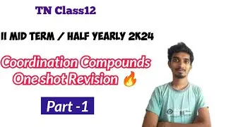 Coordination Compounds One Shot Revision 🔥|Part-1|TN Class12|Second Mid Term 2024|Important!!