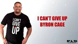 Byron Cage - I Can't Give Up (Lyric Video)