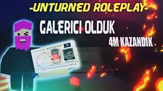 GALERİCİ OLDUM 4M PARA KAZANDIM | UNTURNED ROLEPLAY #28