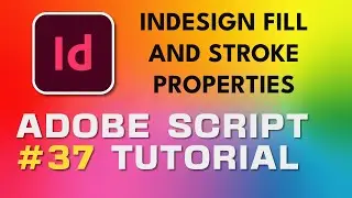 Adobe Script Tutorial 37 InDesign Fill and Stroke Properties