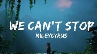 @MileyCyrus -  We Can't Stop (Lyrics)  | 20Min Loop Lyrics