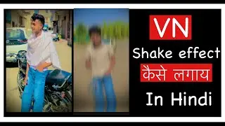 vn app shake effect  in android || how to add unlimited shake effect in one video || in Hindi