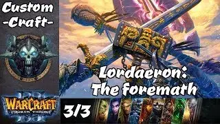 [CC] LTR Discord Game - Lordaeron: The Foremath (3/3) [Custom Map Shoutcasts]
