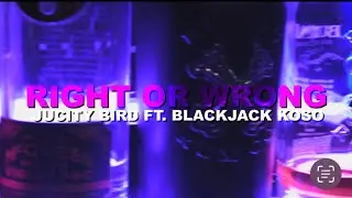 Right Or Wrong - JuCity Bird ft BlackJack Koso (Official Video)