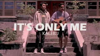 Kaleb J - It's Only Me COVER GERY GANY