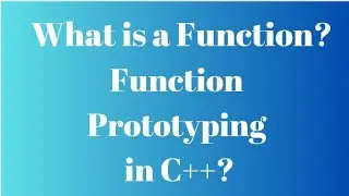 What is function? Function prototyping in C++? 