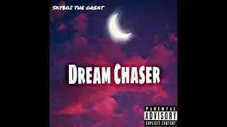 Skyboi The Great - Dream Chaser (Prod.okwunda)