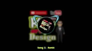 Dang 当 - Remix Viral TikTok