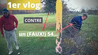 [GOLF]: Il est 54??!! 1er match-play en vlog au golf de Villeray.