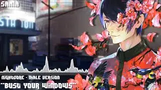 Nightcore - Bust Your Windows (Male ver.)