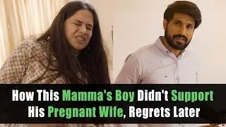 How This Mamma's Boy Didn't Support His Pregnant Wife, Regrets Later | Nijo Jonson