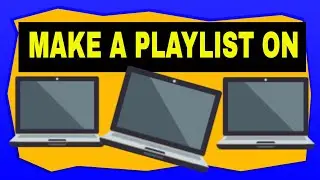 How to create an Playlist on laptop (for youtubers) 