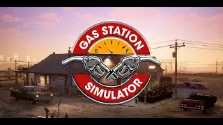 Gas Station Simulation - Прохождение #9