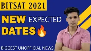 🔥BITSAT 2021 NEW DATES | MOST ACCURATE DATES | 