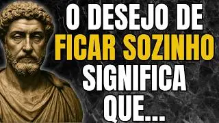 O Desejo de Ficar Sozinho Significa Que… | Estoicismo | Lição Estoica
