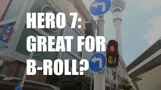 GOPRO HERO 7 BLACK: GREAT FOR B-ROLL?