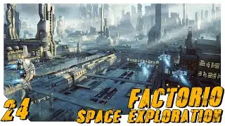 Factorio Space Exploration #24  Производство компонентов ракеты и массовая перестройка