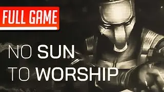 No Sun To Worship | Full Game No Commentary