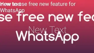 how to use 3 new feature for WhatsApp