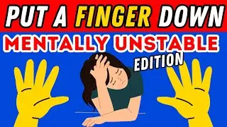 Put A Finger Down If Mentally Unstable Edition😵‍💫🤯🧠 Put A Finger Down Quiz TikTok 