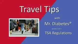 Defeat Diabetes (R) News - Travel Tips TSA Regulations
