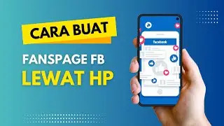 Cara Membuat Fanspage Di Facebook Lewat Hp