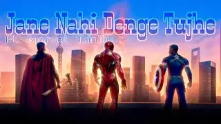 Jane Nahi Denge Tujhe || Marvel || Friendship day || C/W Iron Man the avenger || Rulebreak mashup