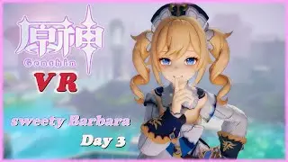 【原神 VR】バーバラちゃんのアイドル活動　3日目【VRMMD】【5KVR】