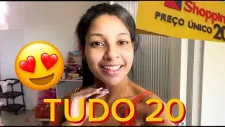 TUDO QUE COMPREI NA LOJA DE 20  l  ESTOU DE VOLTA NO CANAL