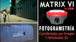 Matrix VI - Fotogrametria. Modelado 3D y Coordenadas por imagen