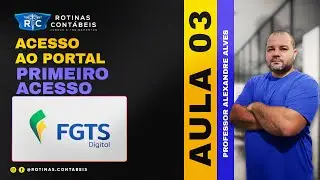 AULA 03 | FGTS DIGITAL - ACESSO AO PORTAL - PRIMEIRO ACESSO