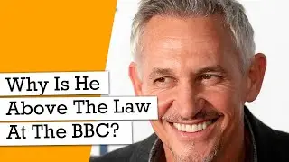 Why Is Gary Lineker Above The Law At The BBC?