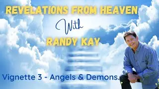 Message from Randy I ANGELS & DEMONS - Spiritual Warfare