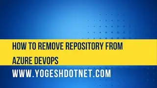 Uncover the Secret to Successfully Removing Repos from Azure DevOps in Hindi!