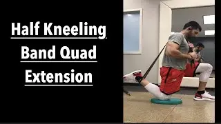 HALF KNEELING BAND QUAD EXTENSION | Quadriceps