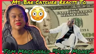 Tom Macdonald - "Dirty Money” (Ms. Bar Catcher Reacts)👍🏾🔥