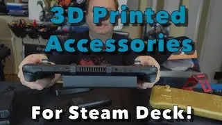 Steam Deck: Let's Look at a few 3D Printed Accessories For Deck!
