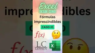 EXCEL DESDE CERO: Fórmulas Imprescindibles - Caso 10