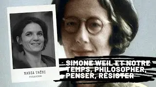 Simone WEIL: time, grace, lucidity and truth, Nadia TAÏBI