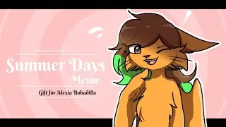 Summer Days Meme (Flipaclip) | Gift for Alexia Bobadilla