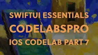 SwiftUI Essentials - iOS Development Basics CodeLab - Part 7