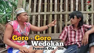 Goro - Goro Wedokan - Bocah OlaOlo